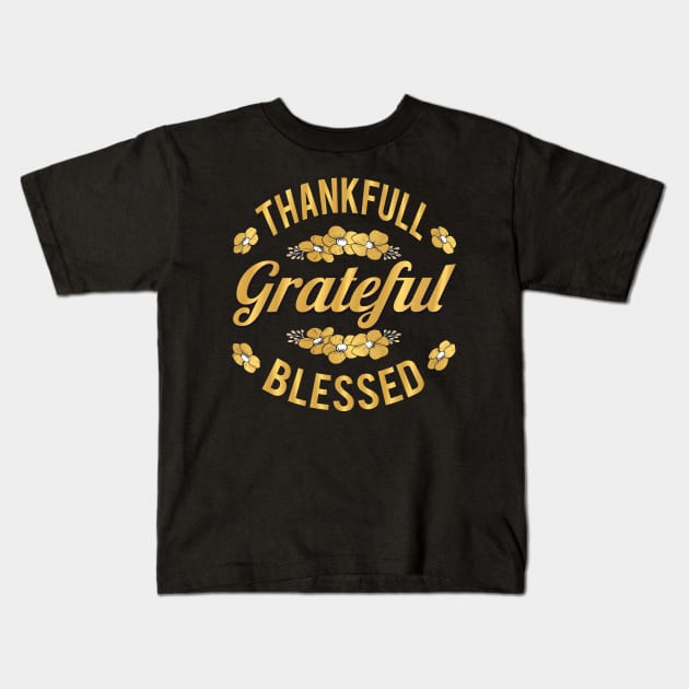 Grateful thankful blessed Typography Fall/Winter Gift Thanksgiving Kids T-Shirt by MZeeDesigns